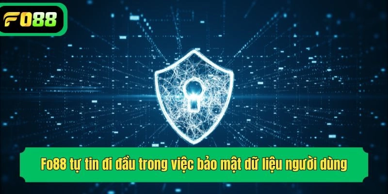 Fo88 tự tin đi đầu trong việc bảo mật dữ liệu người dùng