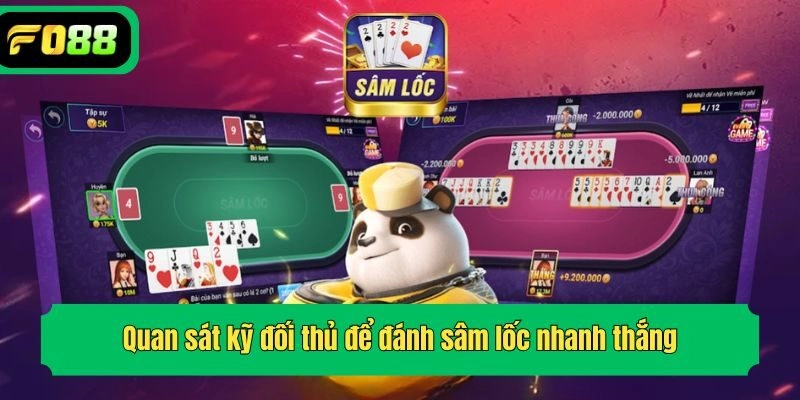 Quan sát kỹ đối thủ để đánh sâm lốc nhanh thắng