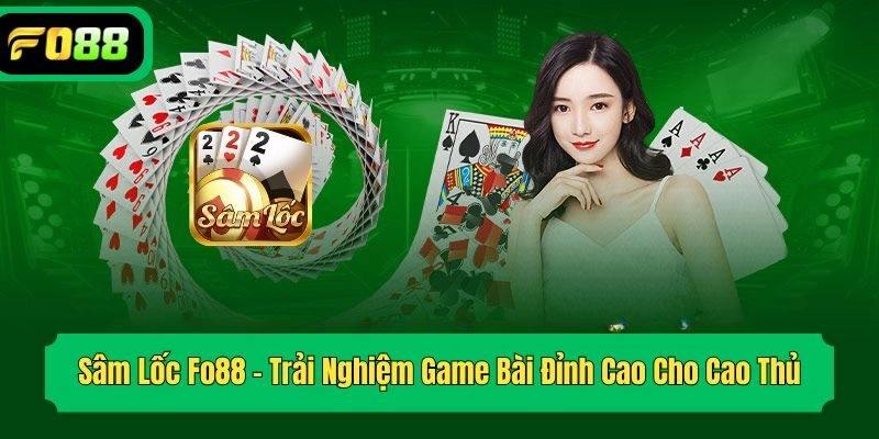 Sâm lốc là một trong những môn bài truyền thống